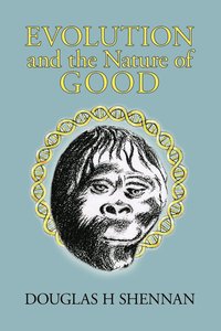 bokomslag Evolution and the Nature of Good