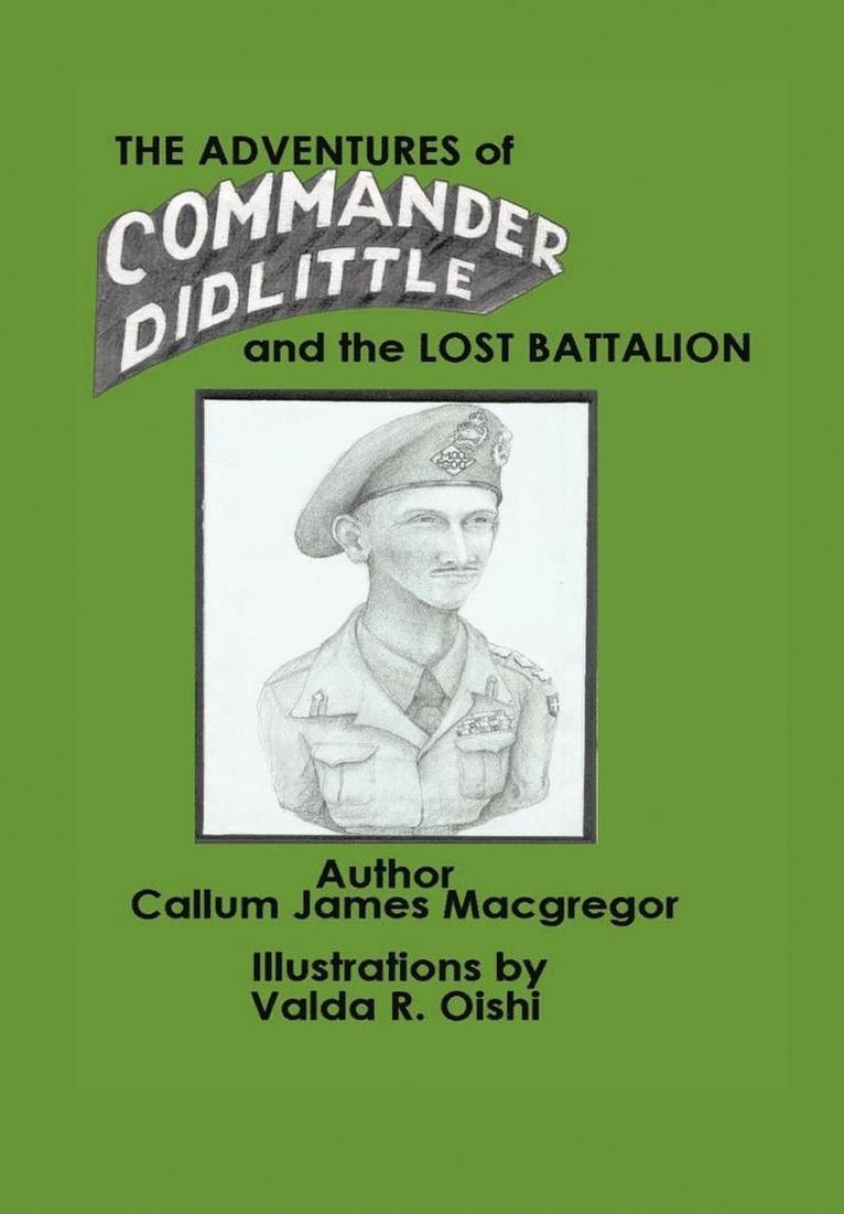 Callum James Macgregor, Callum James MacGregor - Adventures of Commander Didlittle and the Lost Battalion, Inbunden