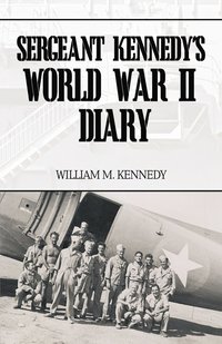 bokomslag Sergeant Kennedy's World War II Diary