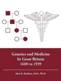 bokomslag Genetics and Medicine in Great Britain 1600 to 1939