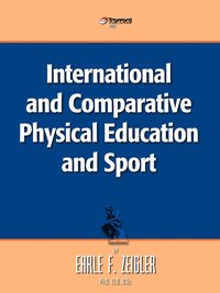 bokomslag International and Comparative Physical Education and Sport