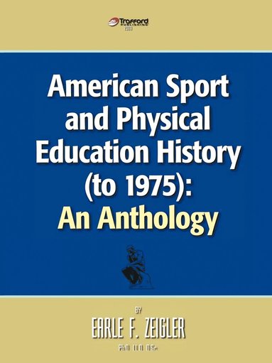 bokomslag American Sport and Physical Education History (to 1975)