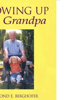bokomslag Growing Up Grandpa