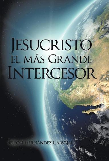 bokomslag Jesucristo El Mas Grande Intercesor