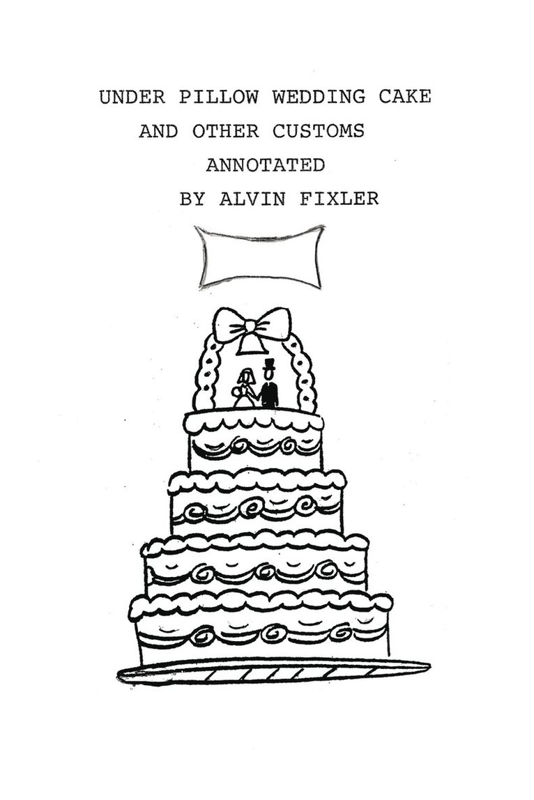 Under Pillow Wedding Cake and Other Customs..Annotated 1