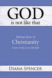 bokomslag God is Not Like That - Making Sense of Christianity