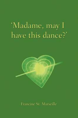 bokomslag "Madame, May I Have This Dance?"