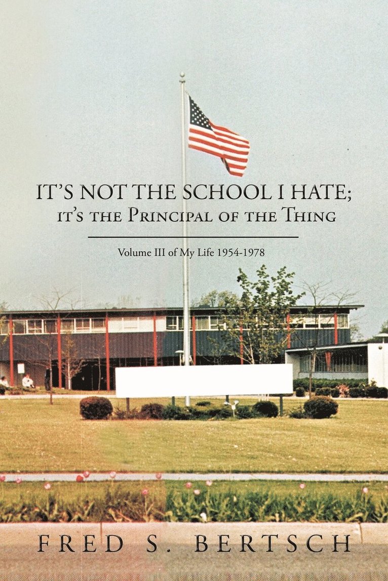 It's Not the School I Hate; it's the Principal of the Thing 1