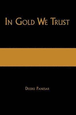 In Gold We Trust 1