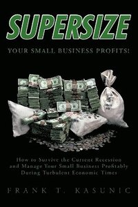 bokomslag Supersize Your Small Business Profits!