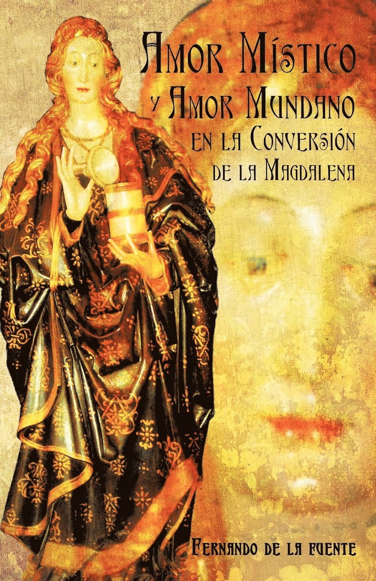 Amor Mistico y Amor Mundano En La Conversion de La Magdalena 1