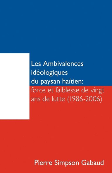 bokomslag Les Ambivalences Ideologiques Du Paysan Haitien