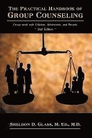 M. Ed. M.D. Sheldon D. Glass, M. Ed M. D. Sheldon D. Glass, Sheldon D. Glass, M Ed M D Sheldon D Glass, Sheldon D Glass - Practical Handbook of Group Counseling, Inbunden