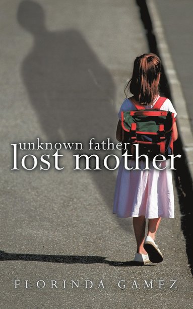 bokomslag Unknown Father Lost Mother