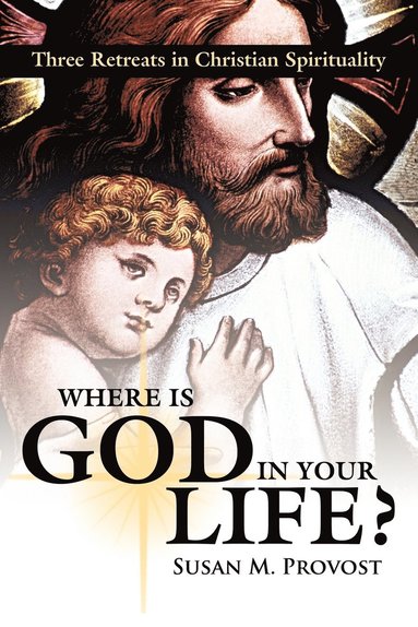 bokomslag Where is God in Your Life?