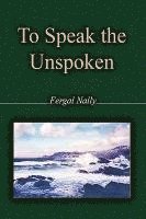 bokomslag To Speak the Unspoken