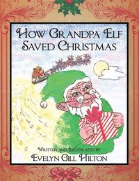 bokomslag How Grandpa Elf Saved Christmas