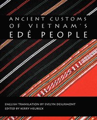 bokomslag Ancient Customs of Vietnam's Ede People