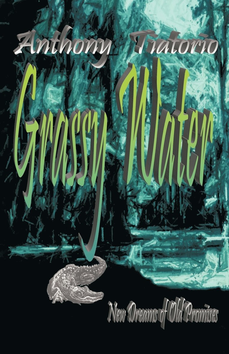 Anthony Tiatorio, Tiatorio Anthony Tiatorio - Grassy Water, Häftad