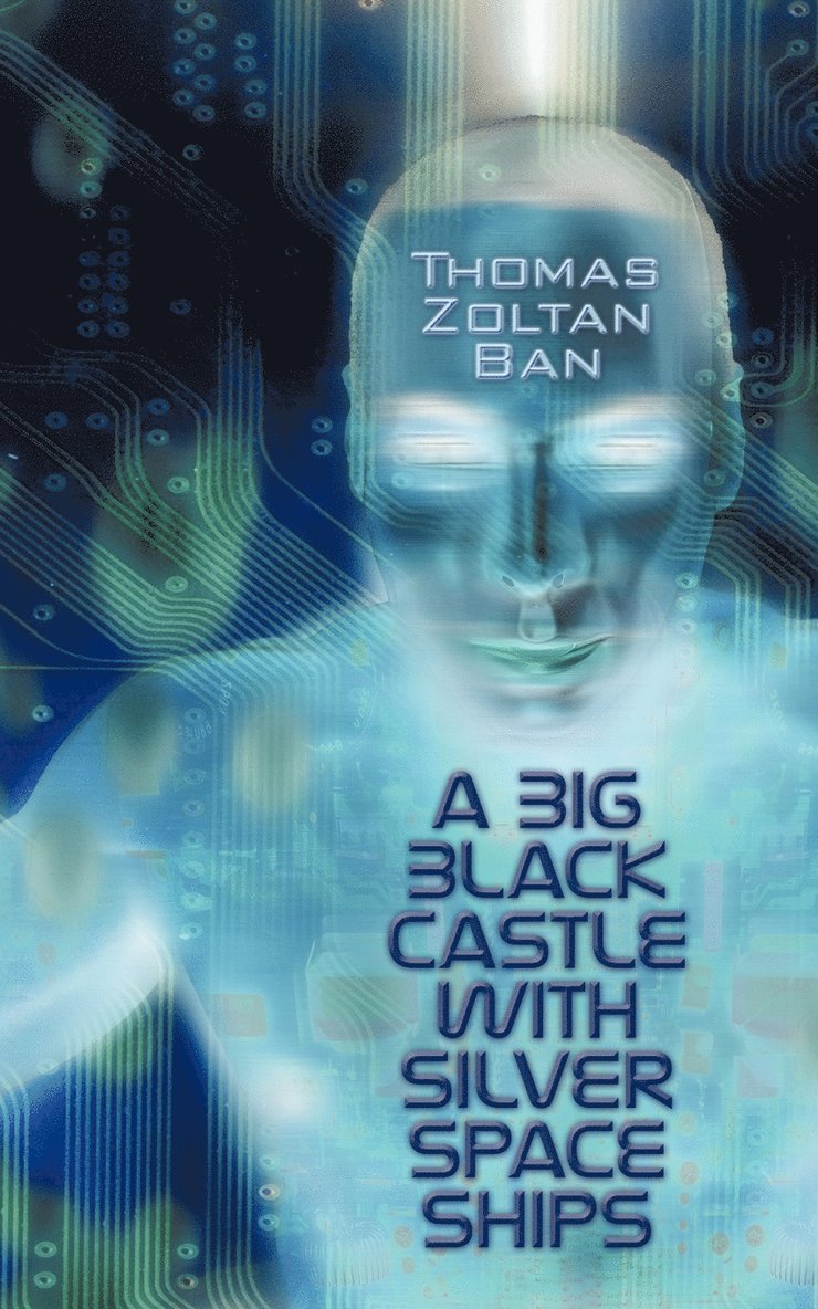 Thomas Zoltan Ban, Zoltan Ban Thomas Zoltan Ban - Big Black Castle with Silver Space Ships, Häftad