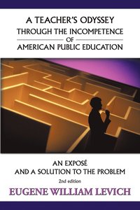 bokomslag A Teacher's Odyssey Through the Incompetence of American Public Education