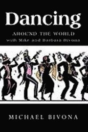 bokomslag Dancing Around the World with Mike and Barbara Bivona