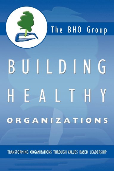 bokomslag Building Healthy Organizations
