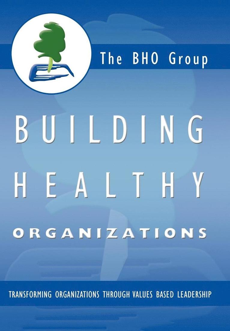 Building Healthy Organizations 1