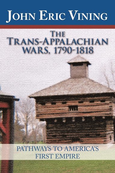 bokomslag Trans-Appalachian Wars, 1790-1818