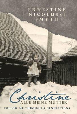 Ernestine Nicolussi Smyth - Christine Alle Meine Mtter, Inbunden