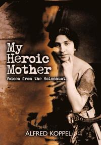 bokomslag My Heroic Mother