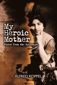 bokomslag My Heroic Mother