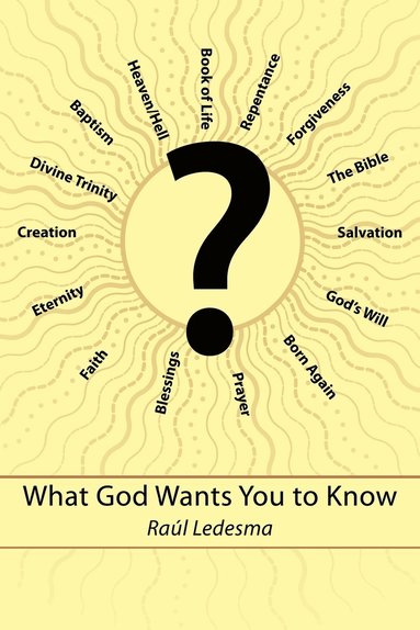 bokomslag What God Wants You to Know - LO QUE DIOS DESEA QUE SEPAS