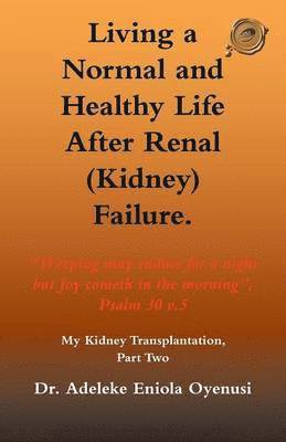 Living a Normal & Healthy Life After Renal (Kidney) Failure 1