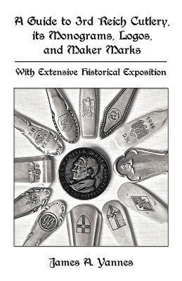 Guide to 3rd Reich Cutlery, Its Monograms, Logos, and Maker Marks