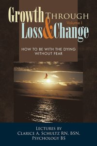 bokomslag Growth Through Loss & Change, Volume I