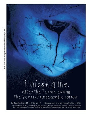 I Missed ME After the Terror, During the Years of Unbearable Sorrow