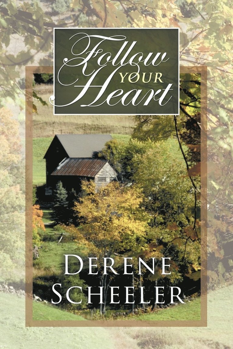 Derene Scheeler, Scheeler Derene Scheeler, Derene Scheeler - Follow Your Heart, Häftad