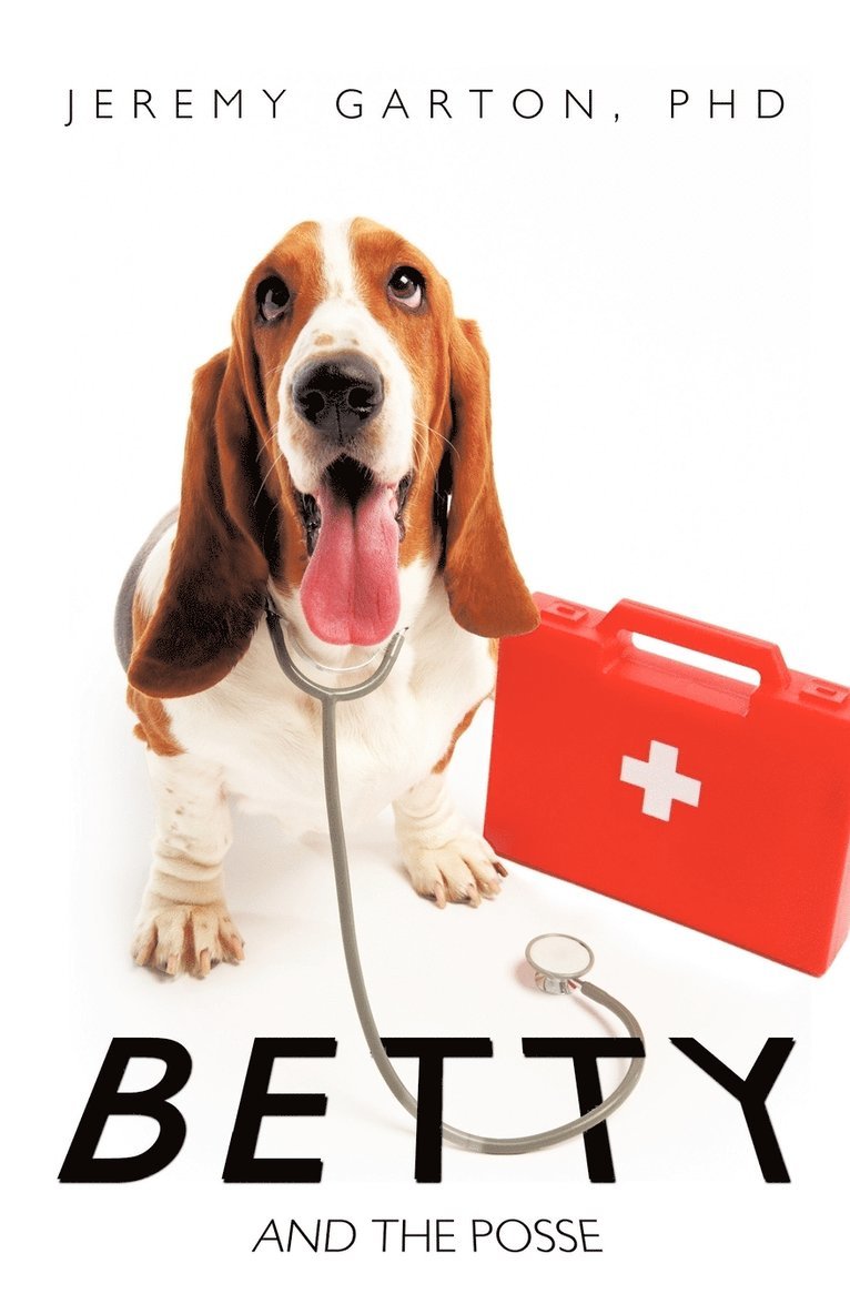 Jeremy Garton PhD, Garton Jeremy Garton, Jeremy Garton Phd, Garton Phd Jeremy Garton Phd, Jeremy Garton - Betty and the Posse, Häftad