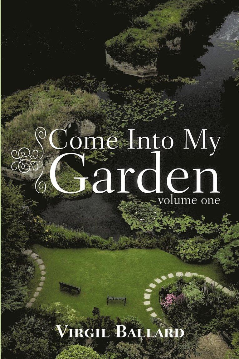 Come Into My Garden 1