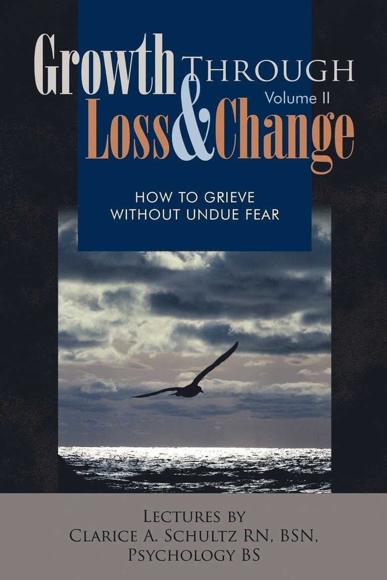 Growth Through Loss & Change, Volume II 1
