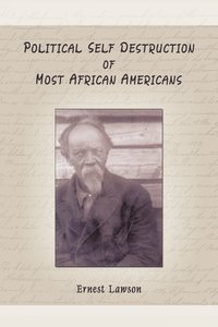 bokomslag Political Self Destruction of Most African Americans