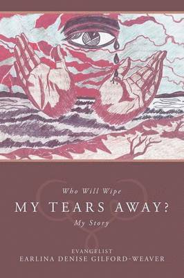 Who Will Wipe My Tears Away? 1