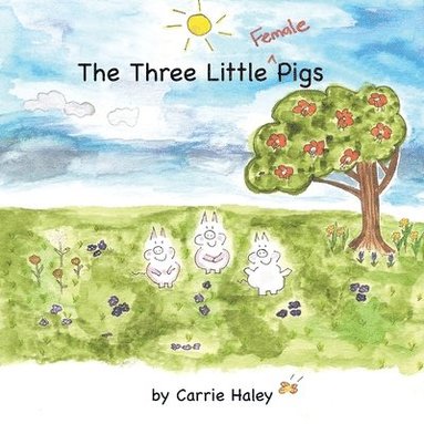 bokomslag The Three Little Female Pigs