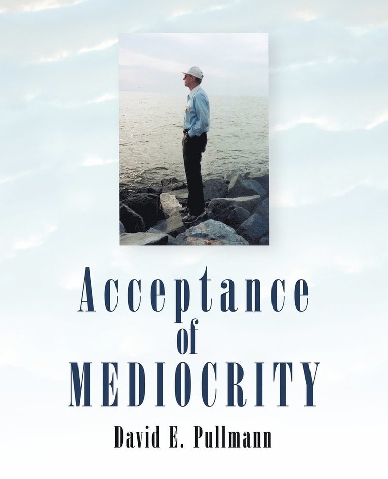 David E. Pullmann, E. Pullmann David E. Pullmann, David E. Pullmann - Acceptance of Mediocrity, Häftad