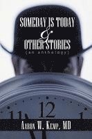 Someday is Today and Other Stories 1