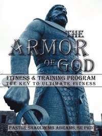 bokomslag Armor of GOD Fitness & Training Program