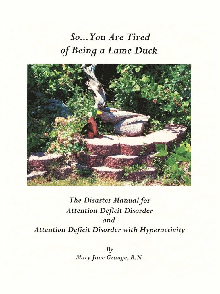 Mary Jane Grange R.N., Mary Jane Grange R. N. - So ... You Are Tired of Being a Lame Duck, Häftad