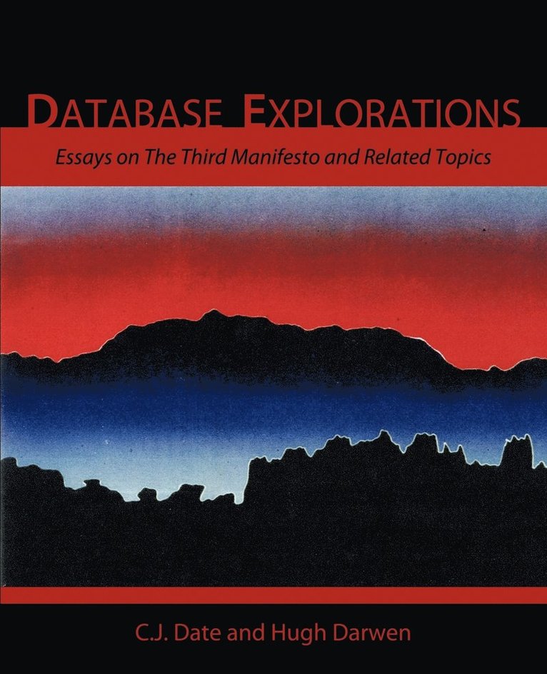 C.J. Date, Hugh Darwen, Chris J. Date - Database Explorations, Häftad