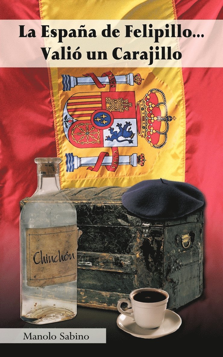 Espana de Felipillo...Valio Un Carajillo